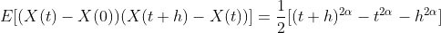 E[(X(t)-X(0))(X(t+h)-X(t))]=\frac{1}{2}[(t+h)^{2\alpha }-t^{2\alpha }-h^{2\alpha }]